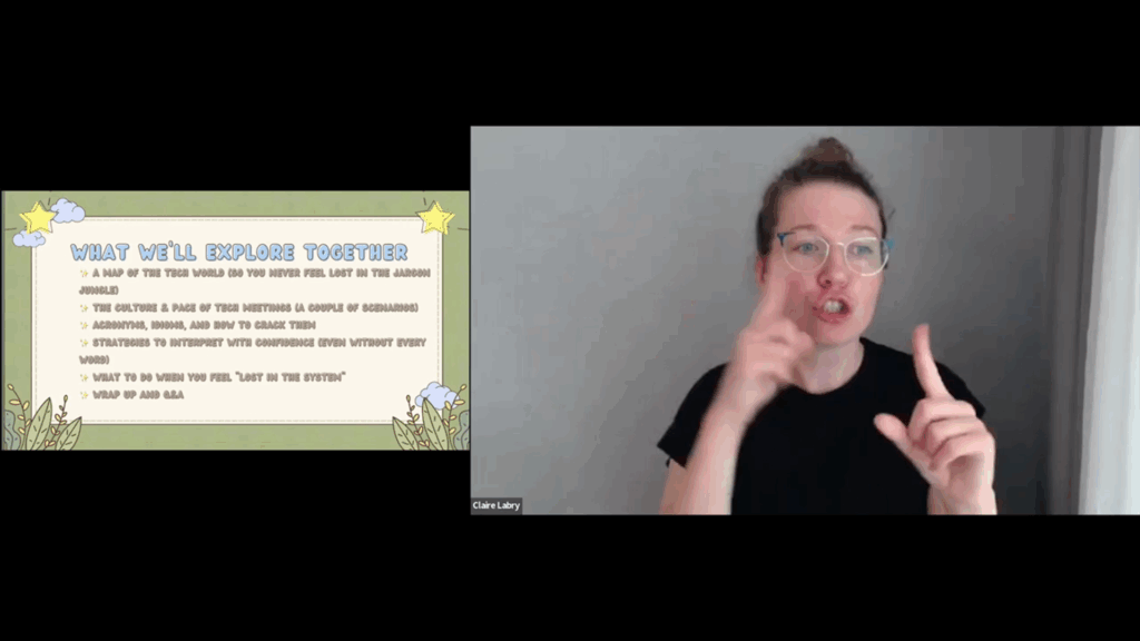 This presentation slide, framed with cheerful, hand-drawn stars and leaves, lists the session's agenda under the title "WHAT WE'LL EXPLORE TOGETHER." The points cover topics like navigating the "tech world," the culture of tech meetings, and strategies for interpreting with confidence. Presenter Claire Labry is visible on the right and is actively signing.