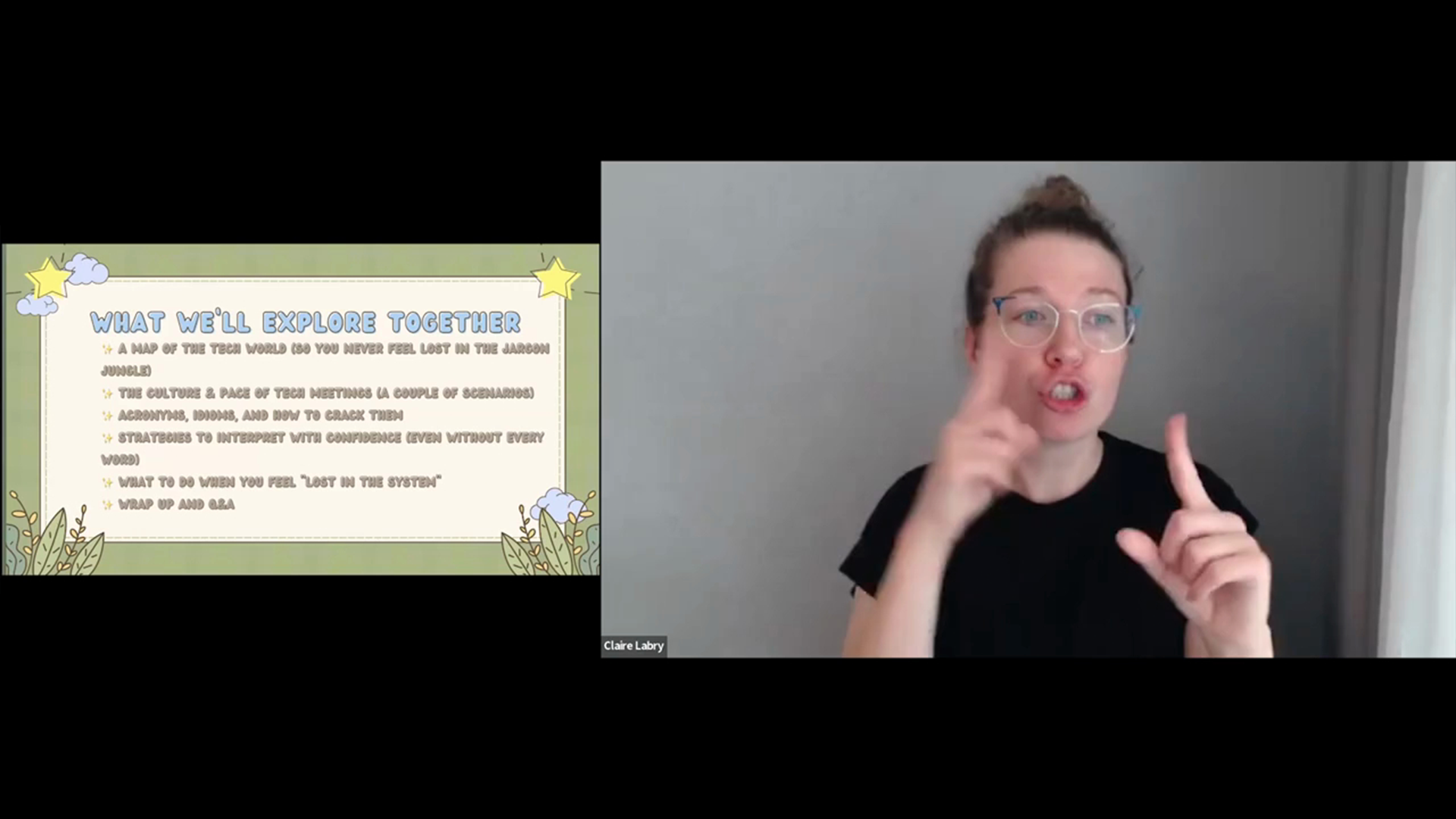This presentation slide, framed with cheerful, hand-drawn stars and leaves, lists the session's agenda under the title "WHAT WE'LL EXPLORE TOGETHER." The points cover topics like navigating the "tech world," the culture of tech meetings, and strategies for interpreting with confidence. Presenter Claire Labry is visible on the right and is actively signing.