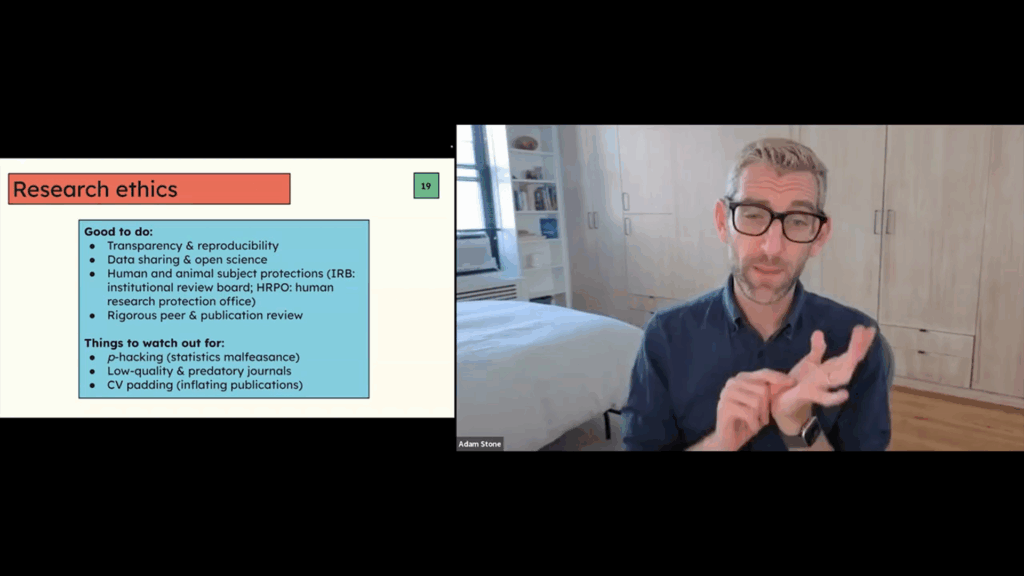This screenshot displays a slide on "Research ethics," listing bullet points for both good practices ("Good to do") and potential pitfalls ("Things to watch out for"). Key positive points include transparency, open science, and peer review, while warnings include p-hacking and predatory journals. Presenter Adam Stone is visible on the right and is signing as he discusses the content.