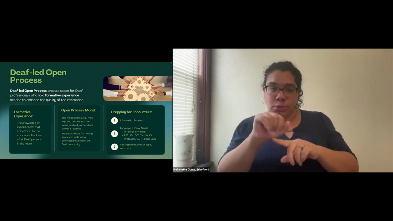 A split-screen presentation shows a slide titled "Deaf-led Open Process" on the left, which details formative experiences and prepping for encounters. On the right, presenter Kellynette Gomez is displayed.